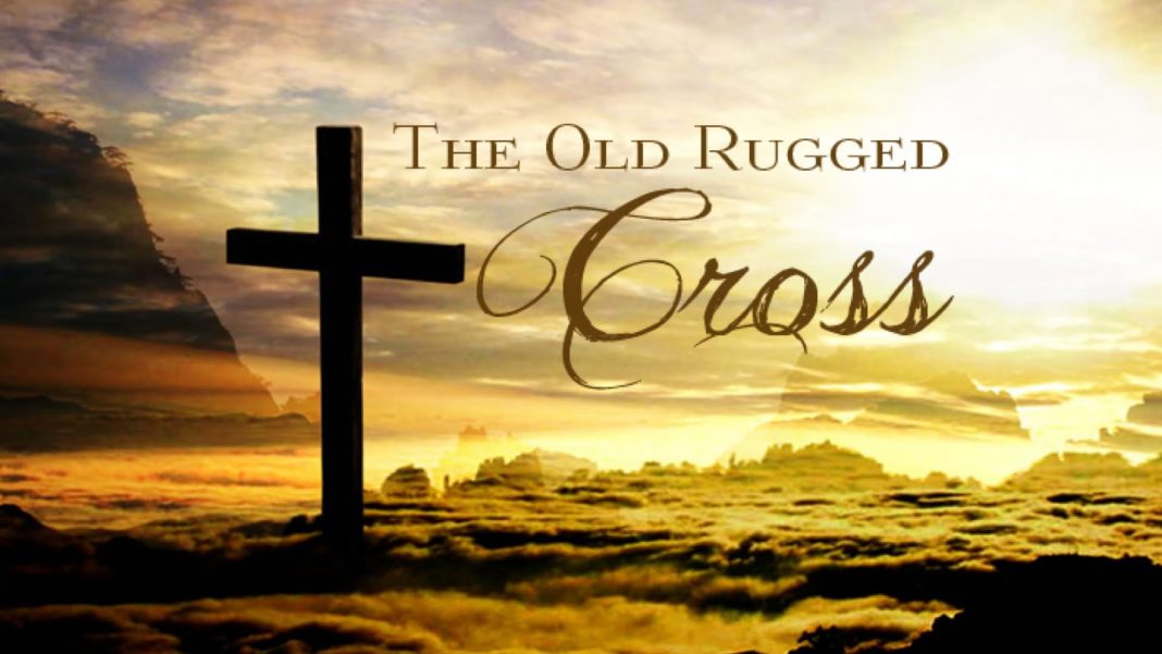 The Story Behind The Hymn “The Old Rugged Cross”